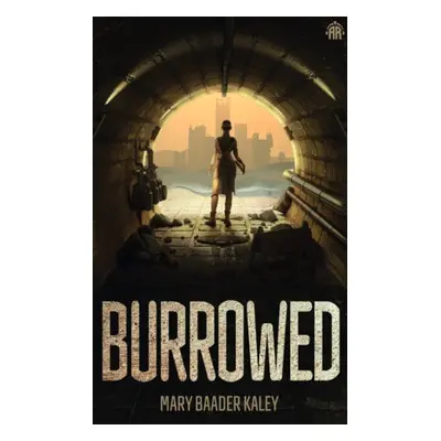 Burrowed - Kaley, Mary Baader