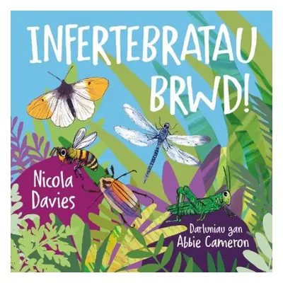 Infertebratau Brwd! - Davies, Nicola