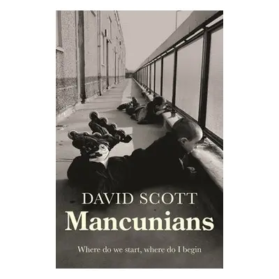 Mancunians - Scott, David