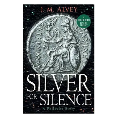 Silver For Silence - Alvey, J M