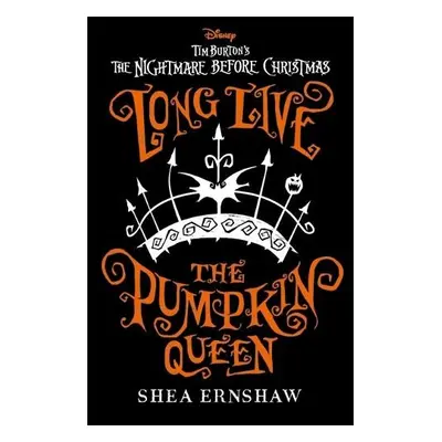 Long Live the Pumpkin Queen - Ernshaw, Shea