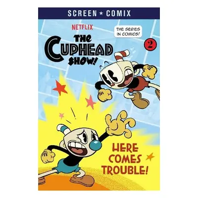 Here Comes Trouble! (The Cuphead Show!) - Random House