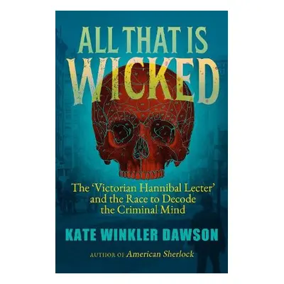 All That is Wicked - Dawson, Kate Winkler