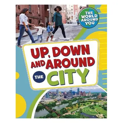 Up, Down and Around the City - Jones, Christianne (Acquisitions Editor)