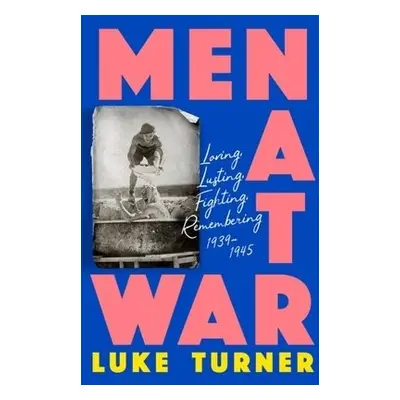 Men at War - Turner, Luke