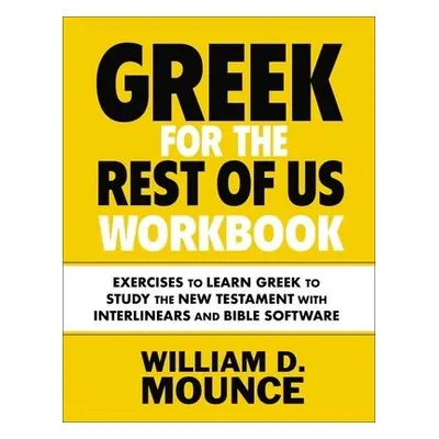 Greek for the Rest of Us Workbook - Mounce, William D.