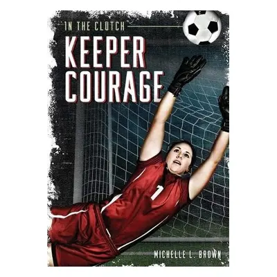 Keeper Courage - Brown, Michelle L.