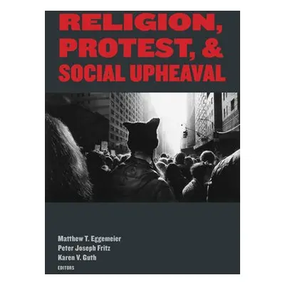 Religion, Protest, and Social Upheaval