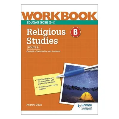 Eduqas GCSE (9–1) Religious Studies: Route B Workbook - Davis, Andrew