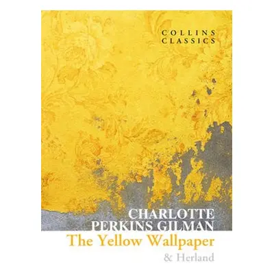 Yellow Wallpaper a Herland - Perkins Gilman, Charlotte