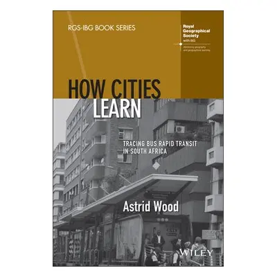 How Cities Learn - Wood, Astrid