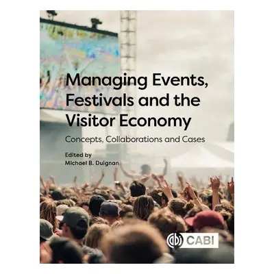 Managing Events, Festivals and the Visitor Economy