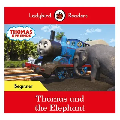 Ladybird Readers Beginner Level - Thomas the Tank Engine - Thomas and the Elephant (ELT Graded R