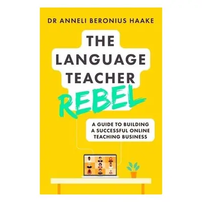 Language Teacher Rebel - Haake, Anneli Beronius