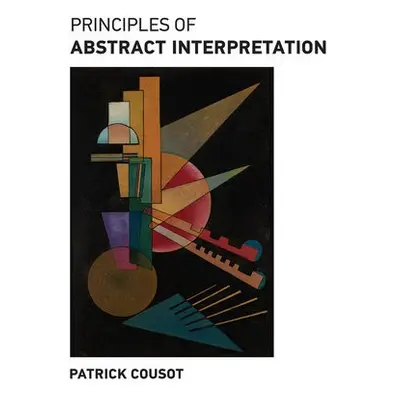 Principles of Abstract Interpretation - Cousot, Patrick