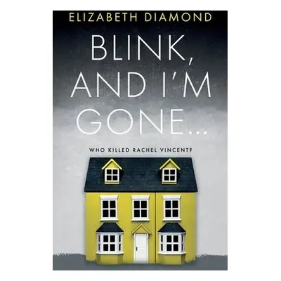 Blink, and I'm gone... - Diamond, Elizabeth