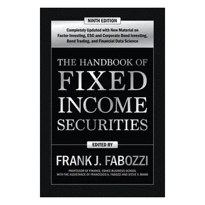 Handbook of Fixed Income Securities, Ninth Edition - Fabozzi, Frank a Fabozzi, Frank a Mann, Ste