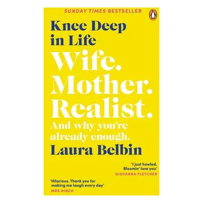 Knee Deep in Life - Belbin, Laura