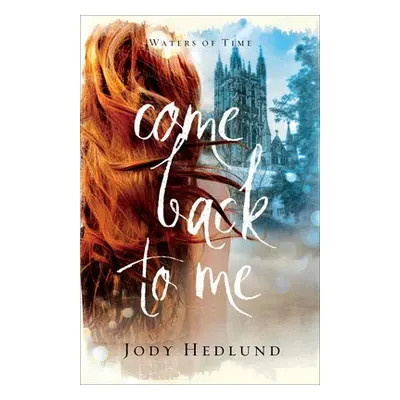 Come Back to Me - Hedlund, Jody