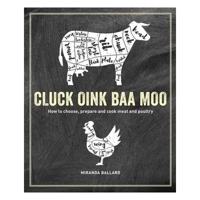 Cluck, Oink, Baa, Moo - Ballard, Miranda