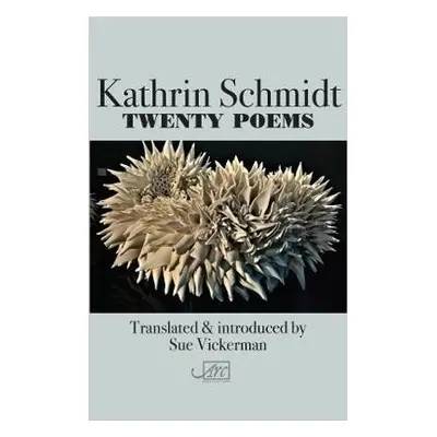 Twenty Poems - Schmidt, Kathrin