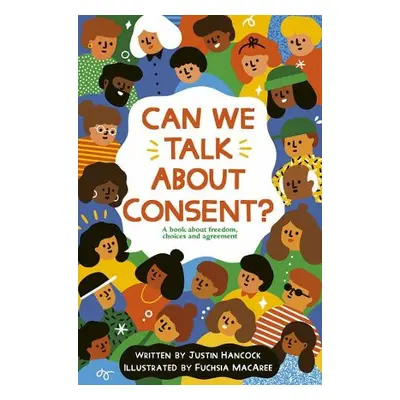 Can We Talk About Consent? - Hancock, Justin