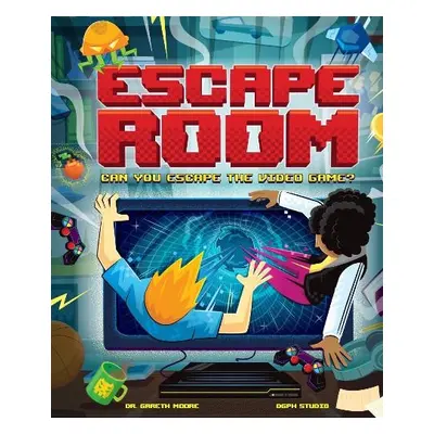 Escape Room: Can You Escape the Video Game? - Moore, Gareth