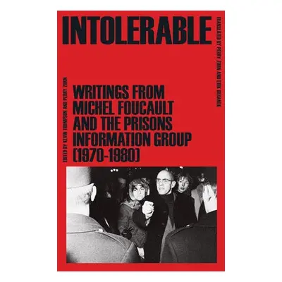 Intolerable - Foucault, Michel a Prisons Information Group