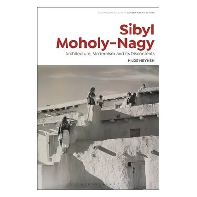 Sibyl Moholy-Nagy - Heynen, Hilde