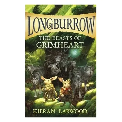 Beasts of Grimheart - Larwood, Kieran