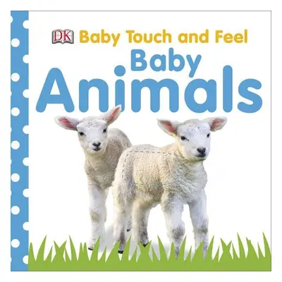 Baby Touch and Feel: Baby Animals - DK