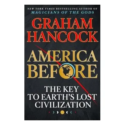 America Before - Hancock, Graham