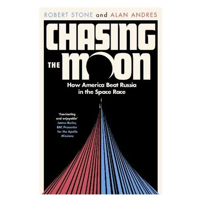 Chasing the Moon - Stone, Robert a Andres, Alan