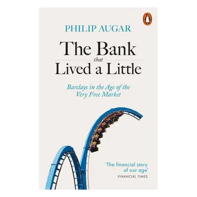 Bank That Lived a Little - Augar, Philip