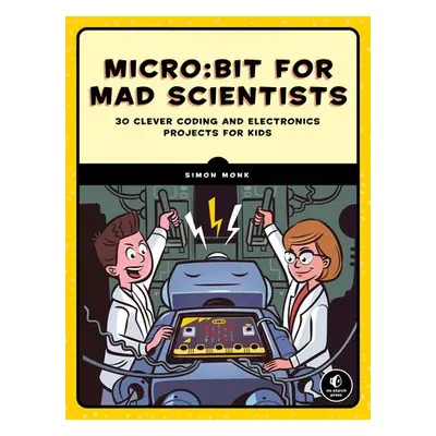 micro:bit for Mad Scientists - Monk, Simon