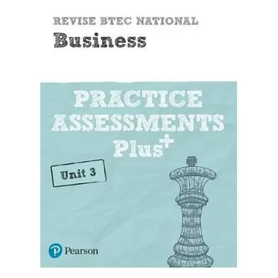 Pearson REVISE BTEC National Business Practice Assessments Plus U3 - 2023 and 2024 exams and ass