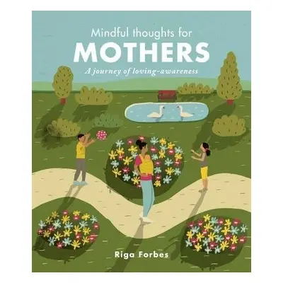 Mindful Thoughts for Mothers - Forbes, Riga