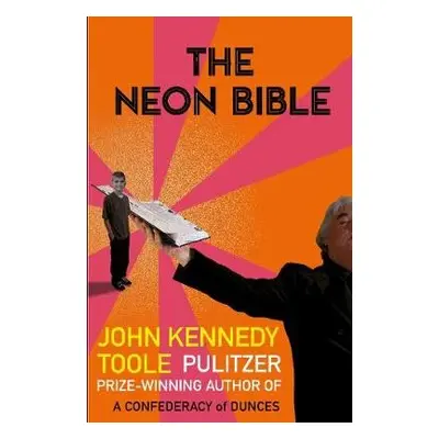 Neon Bible - Toole, John Kennedy