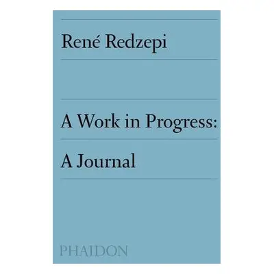 Work in Progress - Redzepi, Rene