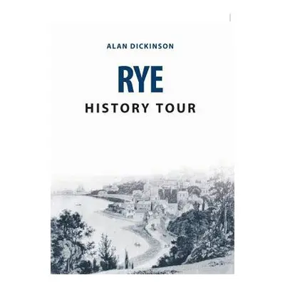 Rye History Tour - Dickinson, Alan