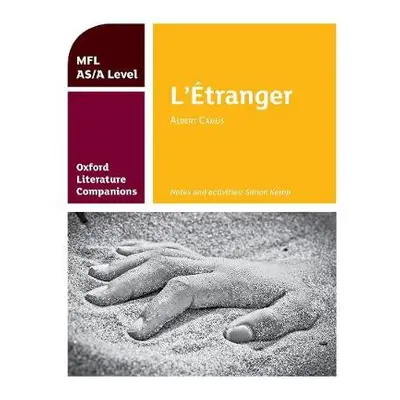 Oxford Literature Companions: L'Etranger: study guide for AS/A Level French set text - Kemp, Sim