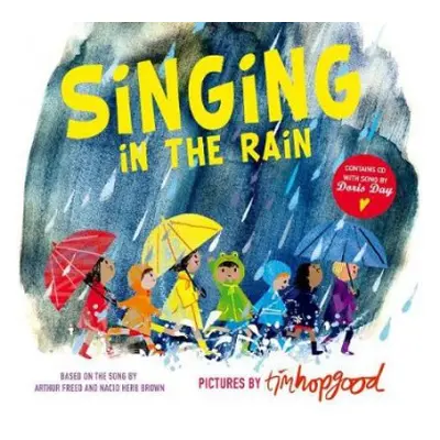 Singing in the Rain - Hopgood, Tim (, York, UK) a Freed, Arthur (, South Carolina, USA) a Brown,