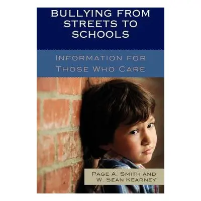 Bullying from Streets to Schools - Smith, Page A. a Kearney, Wowek Sean