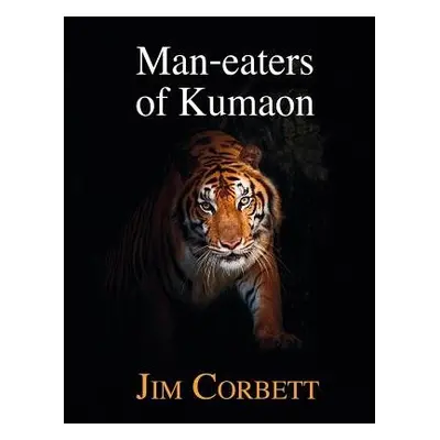 Man-eaters of Kumaon - Corbett, Jim