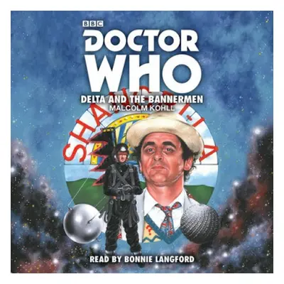 Doctor Who: Delta and the Bannermen - Kohll, Malcolm