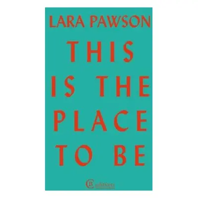 This is the Place to Be - Pawson, Lara