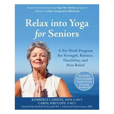 Relax into Yoga for Seniors - Carson, Kimberly a Krucoff, Carol