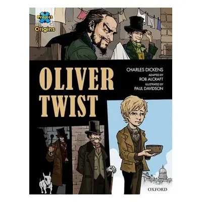 Project X Origins Graphic Texts: Dark Red+ Book Band, Oxford Level 20: Oliver Twist - Dickens, C