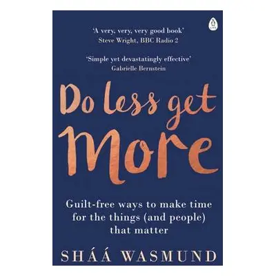 Do Less, Get More - Wasmund, Shaa