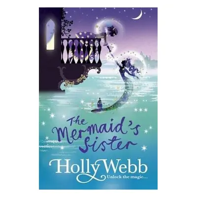 A Magical Venice story: The Mermaid's Sister - Webb, Holly